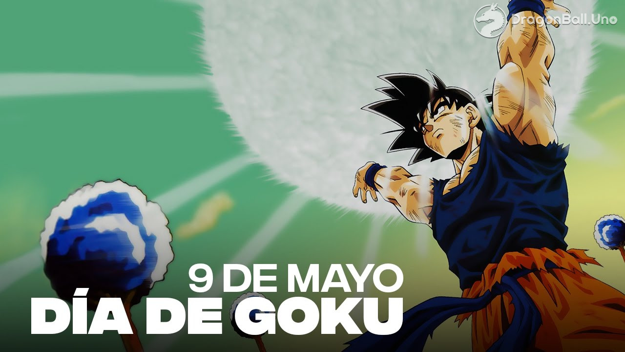 Hoy 9 de mayo se celebra oficialmente el día de Goku — 